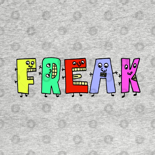 Cute Freak Motivational Text Illustrated Dancing Letters, Blue, Green, Pink for all people, who enjoy Creativity and are on the way to change their life. Are you Confident for Change? To inspire yourself and make an Impact. by Olloway